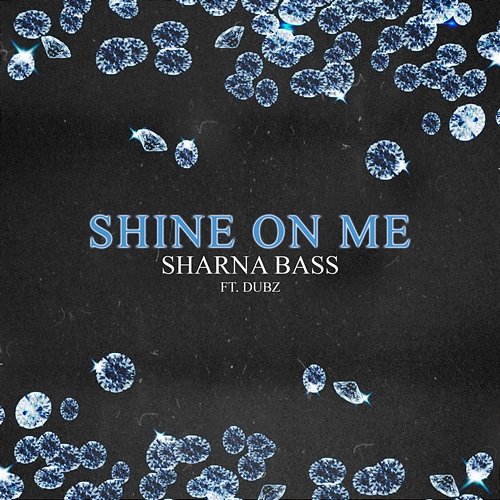 Shine On Me Sharna Bass feat. Dubz