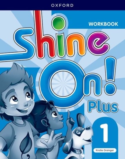 Shine On! Plus: Level 1: Workbook: Keep playing, learning, and shining together! Oxford University Press