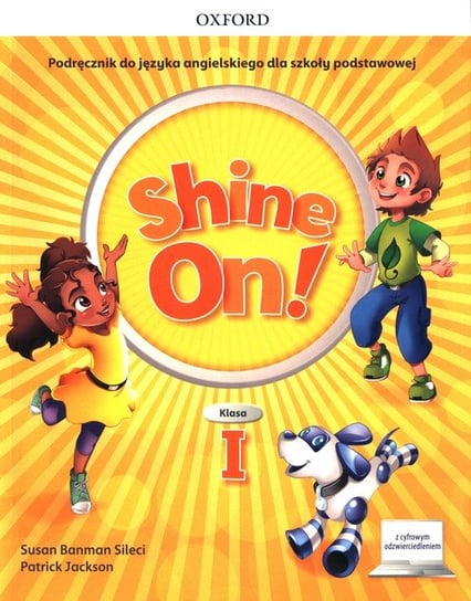 Shine On! Szkoła podstawowa. Klasa 1. Podręcznik + cyfrowe odzwierciedlenie Banman Sileci Suzan, Jackson Patrick