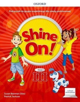 Shine On! Szkoła podstawowa. Klasa 3 + Podręcznik w wersji cyfrowej Opracowanie zbiorowe