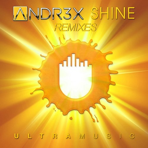 Shine (Remixes) ANDR3X feat. Jonny Rose