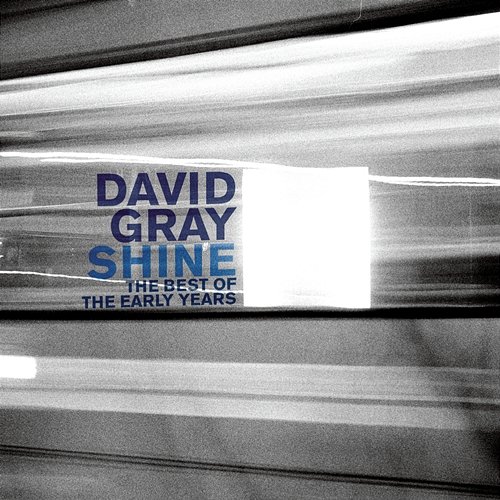 Shine: The Best Of The Early Years David Gray