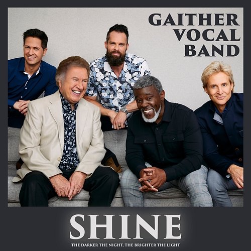 Shine (The Darker The Night, The Brighter The Light) Gaither Vocal Band