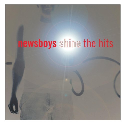 Shine...The Hits Newsboys