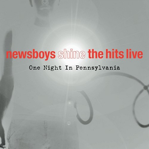 Shine, The Hits, Live Newsboys