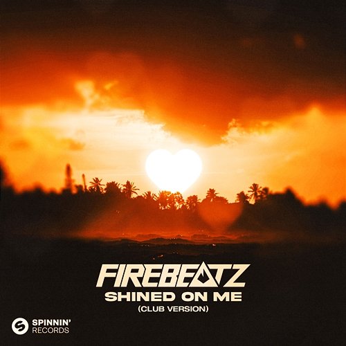 Shined On Me Firebeatz