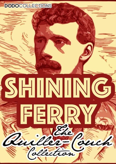 Shining Ferry Arthur Thomas Quiller-Couch