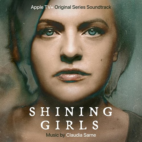 Shining Girls (Apple TV+ Original Series Soundtrack) Claudia Sarne