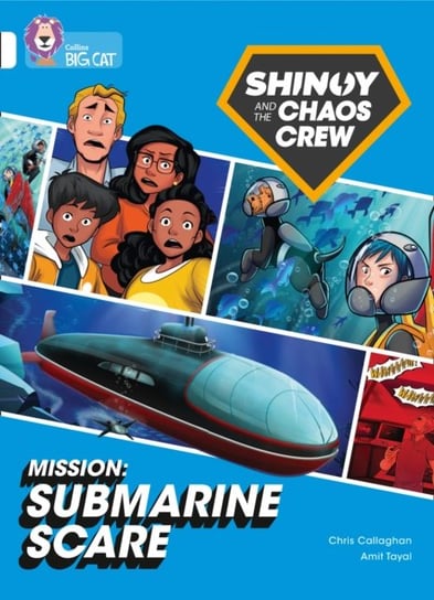 Shinoy and the Chaos Crew Mission: Submarine Scare: Band 10White Callaghan Chris