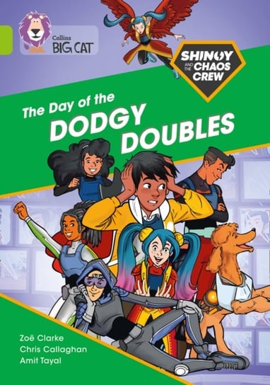 Shinoy and the Chaos Crew: The Day of the Dodgy Doubles Callaghan Chris, Zoe Clarke