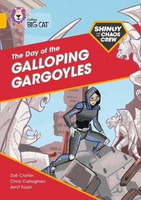 Shinoy and the Chaos Crew: The Day of the Galloping Gargoyles: Band 09/Gold Callaghan Chris