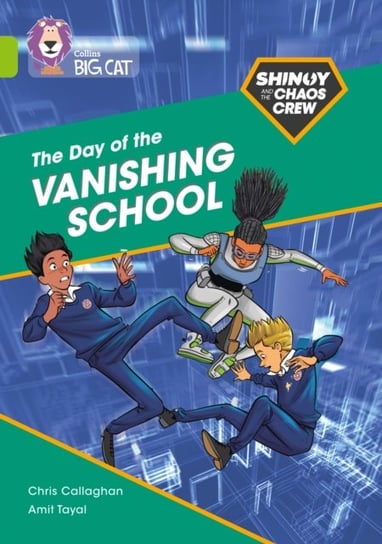 Shinoy and the Chaos Crew: The Day of the Vanishing School: Band 11Lime Callaghan Chris