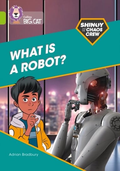 Shinoy and the Chaos Crew: What is a robot? Adrian Bradbury