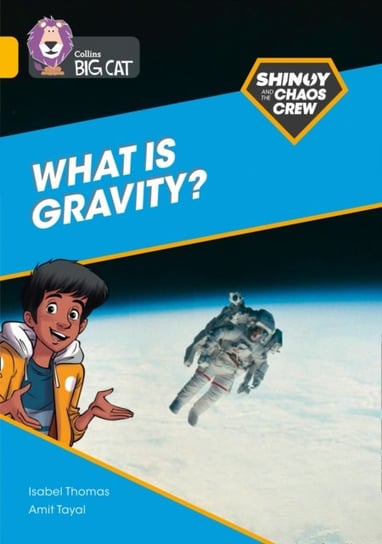 Shinoy and the Chaos Crew: What is gravity?: Band 09Gold Thomas Isabel
