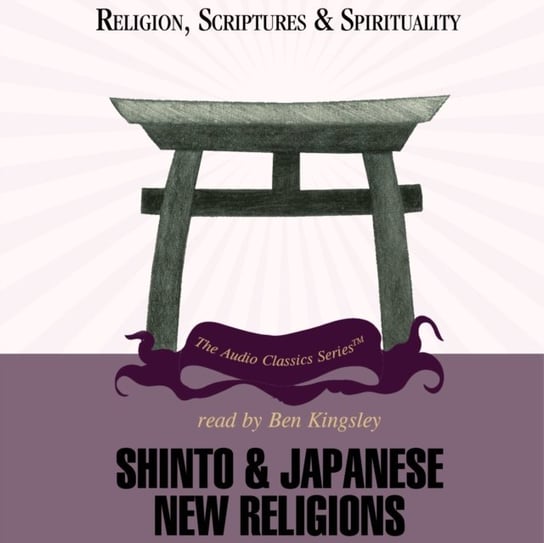 Shinto and Japanese New Religions - audiobook Hassell Mike, Harrelson Walter, Earhart Byron