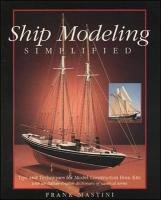 Ship Modeling Simplified: Tips and Techniques for Model Cons Mastini Frank