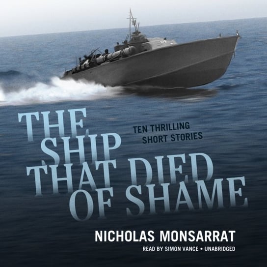 Ship That Died of Shame Monsarrat Nicholas