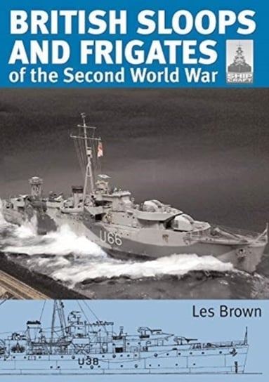ShipCraft 27 - British Sloops and Frigates of the Second World War Brown Les