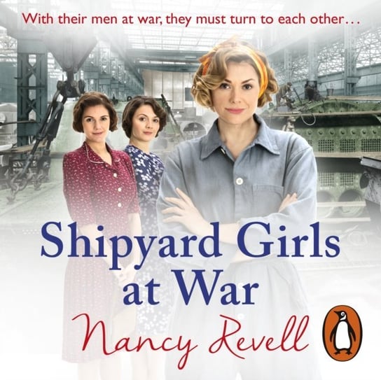 Shipyard Girls at War Revell Nancy