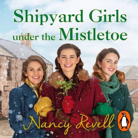 Shipyard Girls Under the Mistletoe Revell Nancy
