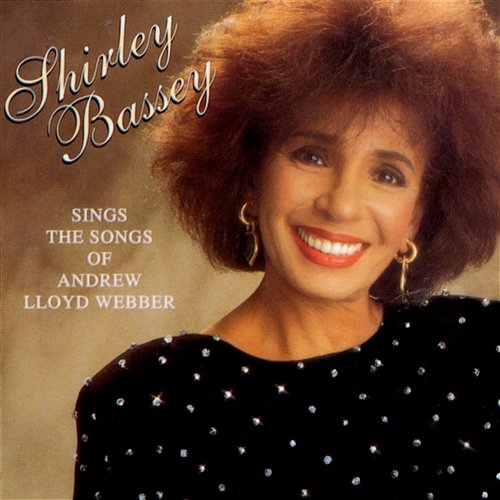 Shirley Bassey Sings The Songs Of Andrew Lloyd Webber Shirley Bassey
