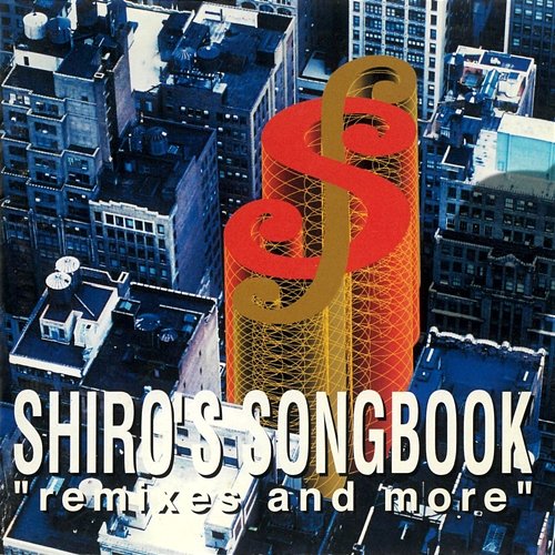 Shiro's Songbook "Remixes And More" Shiro Sagisu