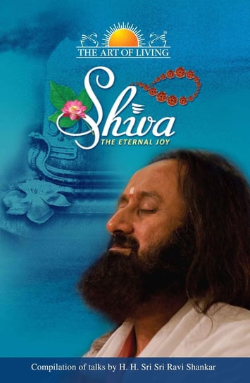 Shiva The Enternal Joy Sri Sri Ravishankar