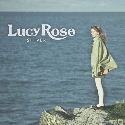 Shiver Lucy Rose