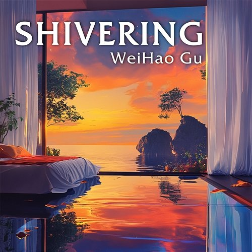 Shivering WeiHao Gu