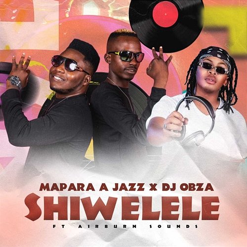 Shiwelele Mapara A Jazz & DJ Obza feat. Airburn Sounds