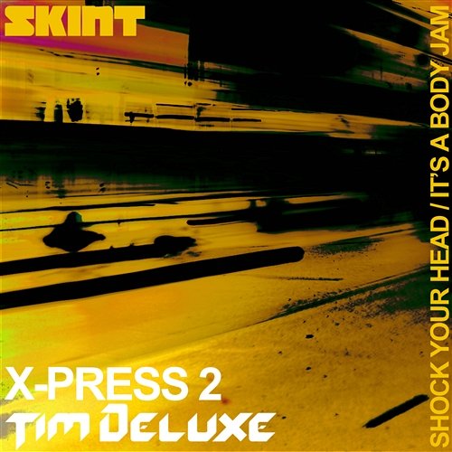 Shock Your Head / It's a Body Jam X-Press 2 & Tim Deluxe