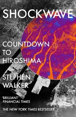Shockwave: Countdown to Hiroshima Walker Stephen
