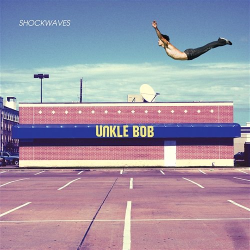 Shockwaves Unkle Bob