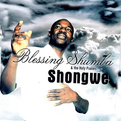 Shongwe Blessings Shumba & The Holy Psalms