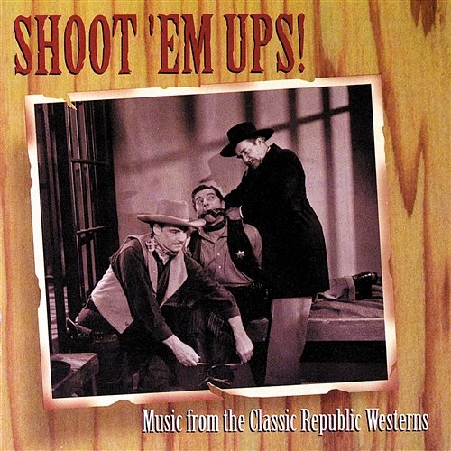 Shoot 'Em Ups! Various Artists, James King, The CinemaSound Orchestra