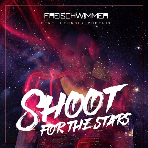 Shoot for the Stars Freischwimmer feat. Hennsly Phoenix
