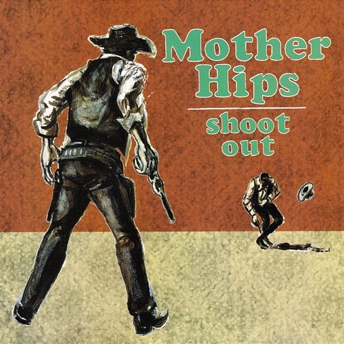 Shoot Out The Mother Hips