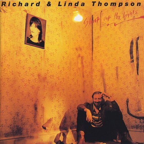 Shoot Out The Lights Richard And Linda Thompson