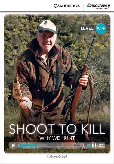 Shoot to Kill. Why We Hunt O'Dell Kathryn