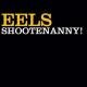 SHOOTENANNY Eels