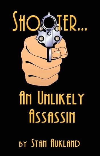 SHOOTER...An Unlikely Assassin Aukland Stan