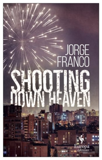 Shooting Down Heaven Franco Jorge