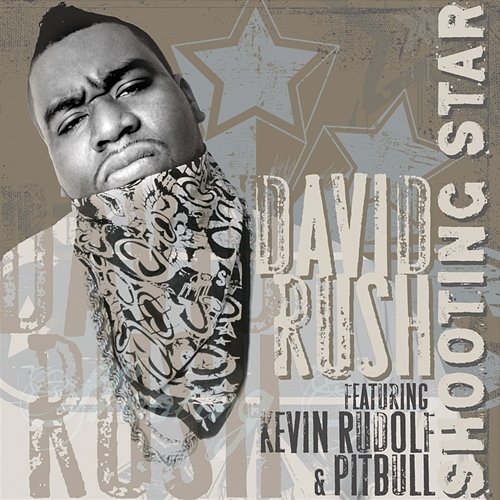 Shooting Star David Rush feat. Pitbull, Kevin Rudolf