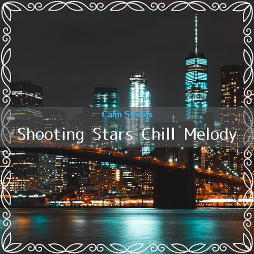 Shooting Stars Chill Melody Calm Strings