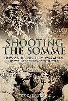 Shooting the Somme Carruthers Bob