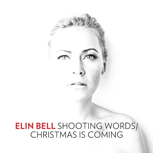 Shooting Words / Christmas Is Coming Elin Bell