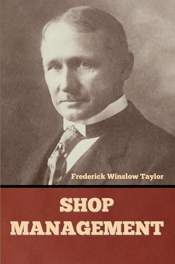 Shop Management Frederick Winslow Taylor