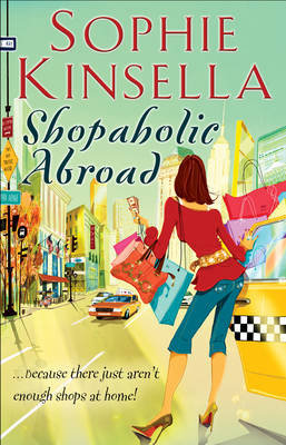 Shopaholic Abroad: (Shopaholic Book 2) Kinsella Sophie