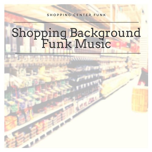 Shopping Background Funk Music Shopping Center Funk