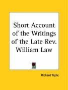 Short Account of the Writings of the Late Rev. William Law Tighe Richard